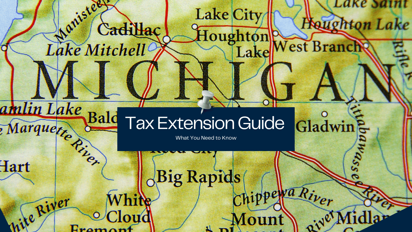 Map of Michigan with a navy blue label on that states Tax Extension Guide
